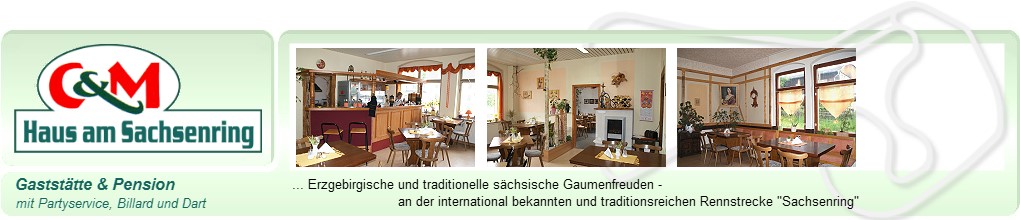 Gastst�tte & Pension mit Imbiss, Partyservice, Billiard, Dart und typisch erzgebirgischen und traditionellen s�chsischen Gaumenfreuden - Haus am Sachsenring in Hohenstein-Ernstthal